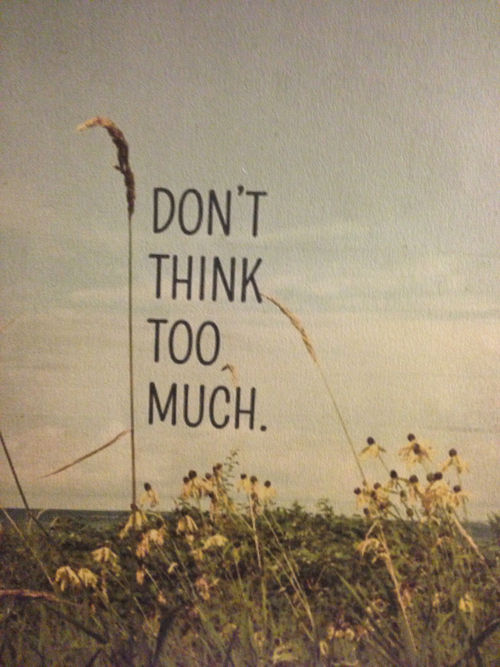 Life is simple. Don't overcomplicate it!